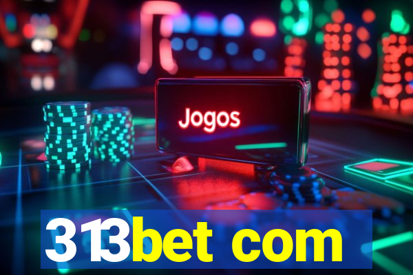 313bet com